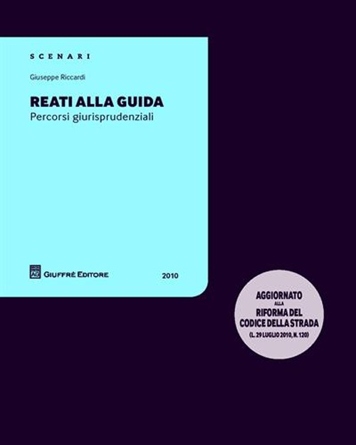 Reati alla guida. Percorsi giurisprudenziali Reati alla guida. Percorsi giurisprudenziali