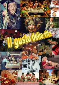 Il gusto della vita Il gusto della vita