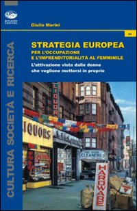 Strategia europea per l'occupazione e l'imprenditorialità al femminile Strategia europea per l'occupazione e l'imprenditorialità al femminile