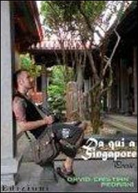 Da qui a Singapore Da qui a Singapore