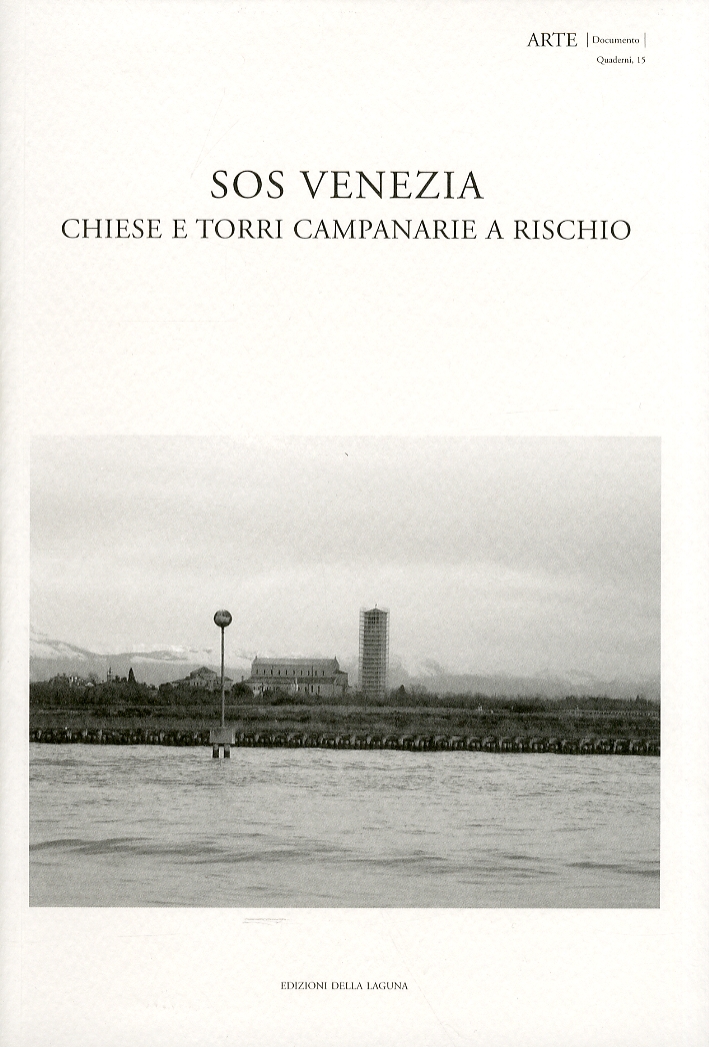 SOS Venezia. Chiese e torri campanarie a rischio SOS Venezia. Chiese e torri campanarie a rischio