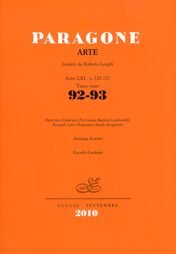 Paragone Arte. Anno LXI. 725-727. Terza serie. 92-93. Luglio-Settembre. 2010 Paragone Arte. Anno LXI. 725-727. Terza serie. 92-93. Luglio-Settembre. 2010