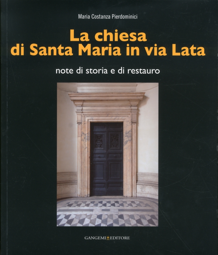 La chiesa di Santa Maria in via Lata. Note di storia e di restauro La chiesa di Santa Maria in via Lata. Note di storia e di restauro