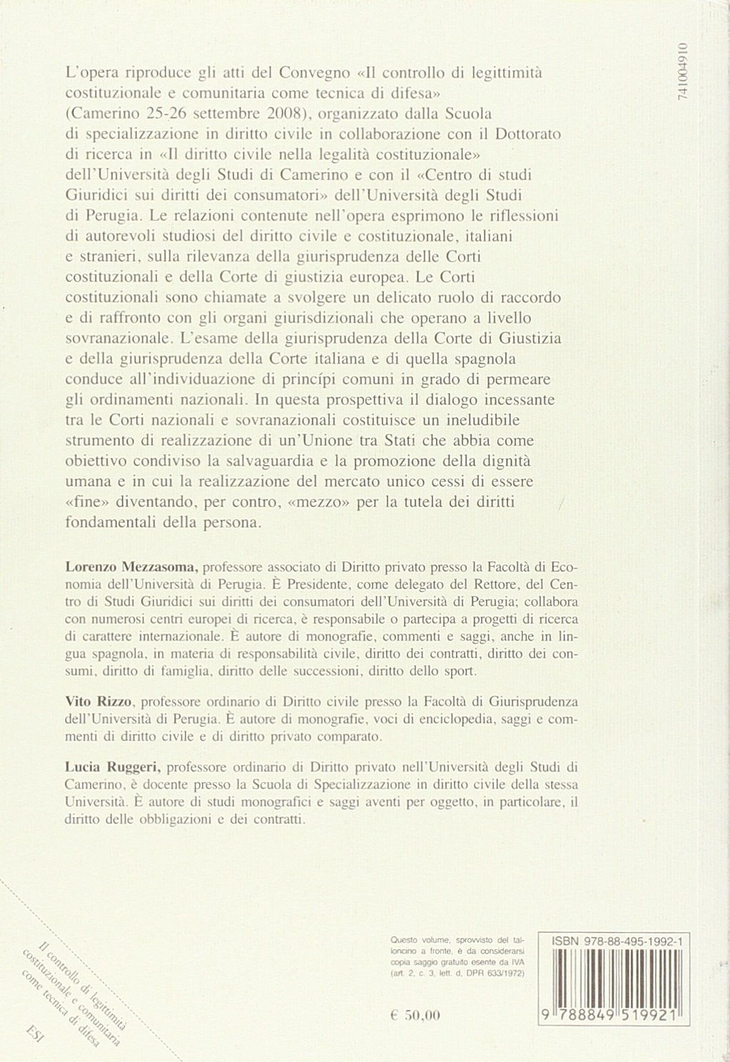 Il controllo di legittimità costituzionale e comunitaria come tecnica di difesa Il controllo di legittimità costituzionale e comunitaria come tecnica di difesa