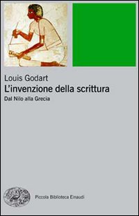 L'invenzione della scrittura. Dal Nilo alla Grecia L'invenzione della scrittura. Dal Nilo alla Grecia