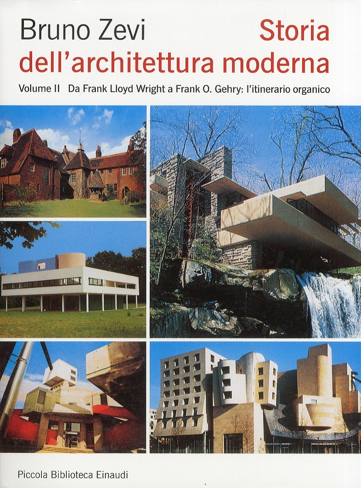 Storia dell'architettura moderna. Da Frank Lloyd Wright a Frank O. Gehry. L'itinerario organico. Vol. 2 Storia dell'architettura moderna. Da Frank Lloyd Wright a Frank O. Gehry. L'itinerario organico. Vol. 2