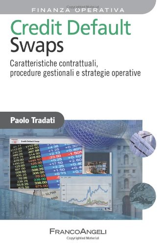 Credit default swaps. Caratteristiche contrattuali, procedure gestionali e strategie operative Credit default swaps. Caratteristiche contrattuali, procedure gestionali e strategie operative