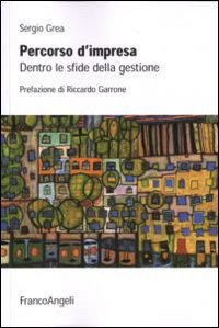 Percorso d'impresa. Dentro le sfide della gestione Percorso d'impresa. Dentro le sfide della gestione