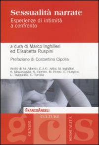 Sessualità narrate. Esperienze di intimità a confronto Sessualità narrate. Esperienze di intimità a confronto