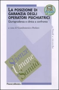 La posizione di garanzia degli operatori psichiatrici. Giurisprudenza e clinica a confronto La posizione di garanzia degli operatori psichiatrici. Giurisprudenza e clinica a confronto