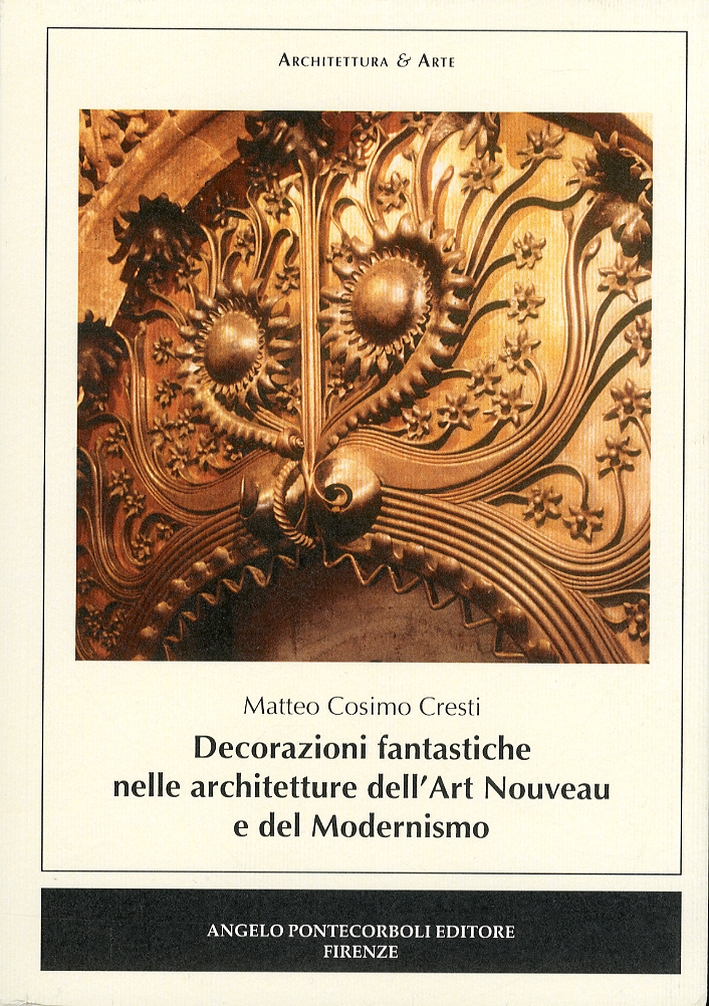 Decorazioni Fantastiche nella Architetture dell'Art Nouveau e del Modernismo Decorazioni Fantastiche nella Architetture dell'Art Nouveau e del Modernismo