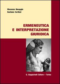 Ermeneutica e interpretazione giuridica Ermeneutica e interpretazione giuridica