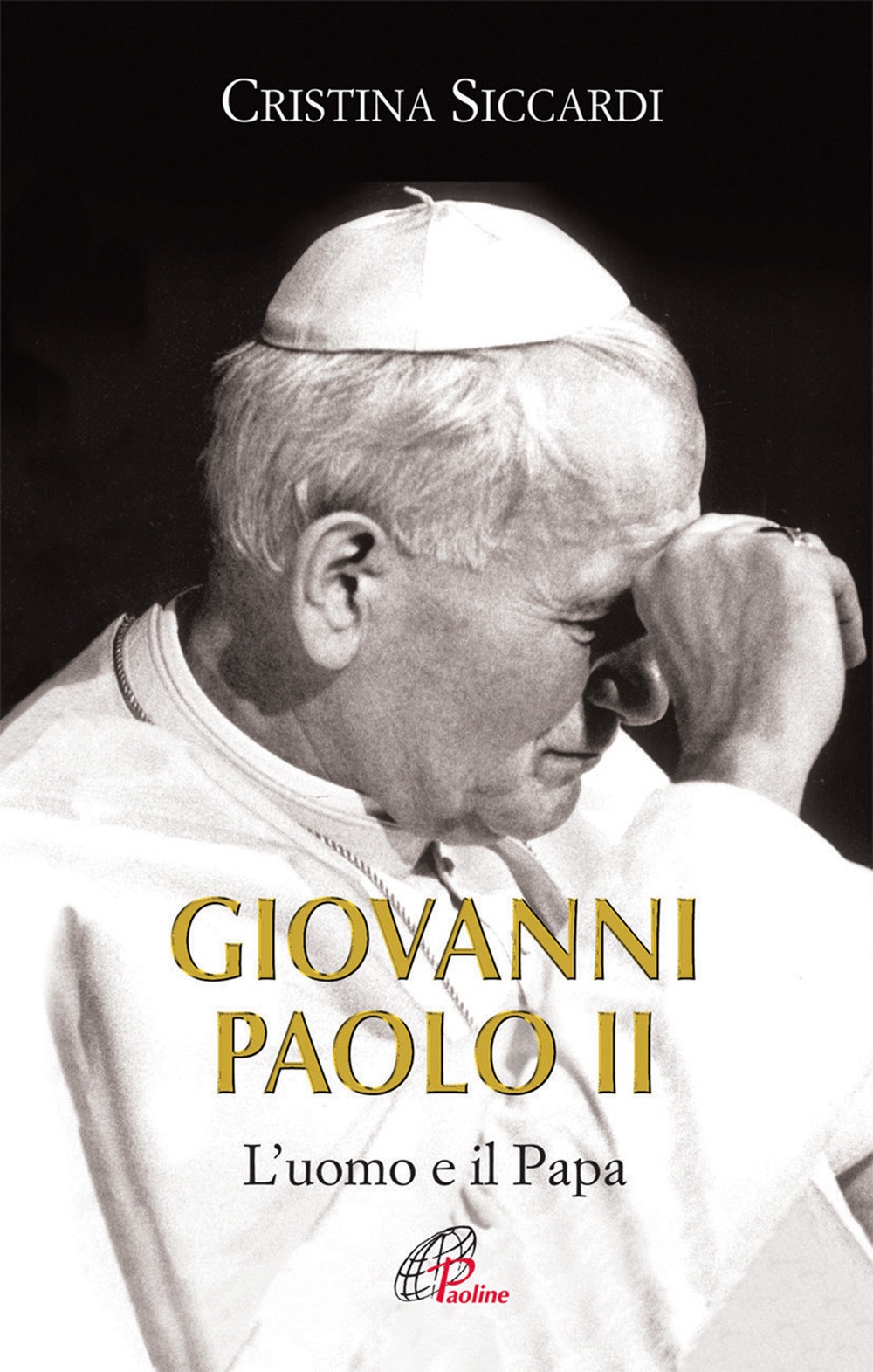 Giovanni Paolo II. L'uomo e il Papa Giovanni Paolo II. L'uomo e il Papa