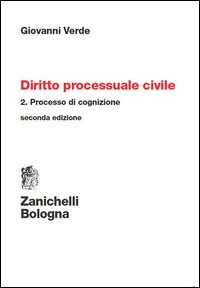 Diritto processuale civile. Vol. 2: Processo di cognizione Diritto processuale civile. Vol. 2: Processo di cognizione