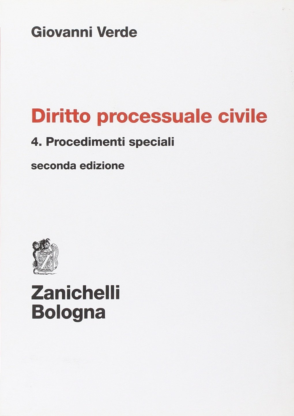 Diritto processuale civile. Vol. 4: Procedimenti speciali Diritto processuale civile. Vol. 4: Procedimenti speciali