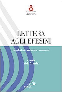 Lettera agli efesini. Introduzione, traduzione e commento Lettera agli efesini. Introduzione, traduzione e commento