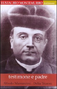 Eustachio Montemurro. Testimone e padre Eustachio Montemurro. Testimone e padre