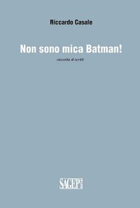 Non sono mica Batman!