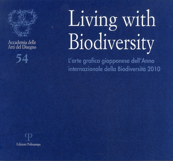 Living with biodiversity. L'arte grafica giapponese dell'anno internazionale della biodiversità 2010 Living with biodiversity. L'arte grafica giapponese dell'anno internazionale della biodiversità 2010