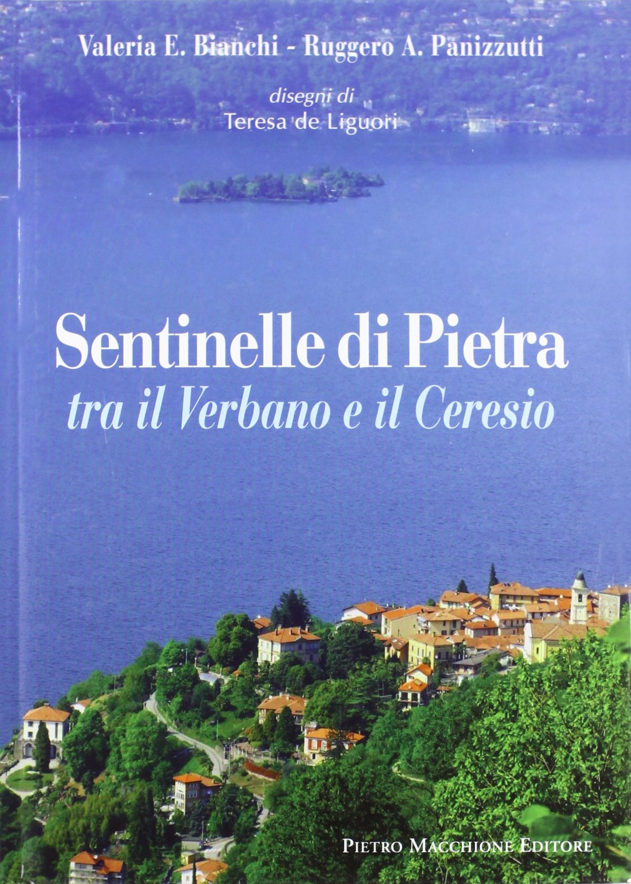Sentinelle di pietra tra il Verbano e il Ceresio Sentinelle di pietra tra il Verbano e il Ceresio