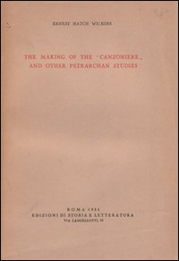 The making of the «Canzoniere» and other petrarchan studies The making of the «Canzoniere» and other petrarchan studies