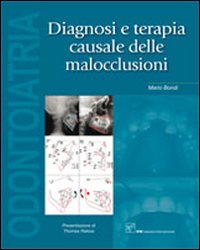Diagnosi e terapia causale delle malocclusioni Diagnosi e terapia causale delle malocclusioni