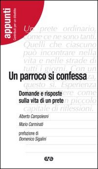 Un parroco si confessa. Domande e risposte sulla vita di un prete Un parroco si confessa. Domande e risposte sulla vita di un prete