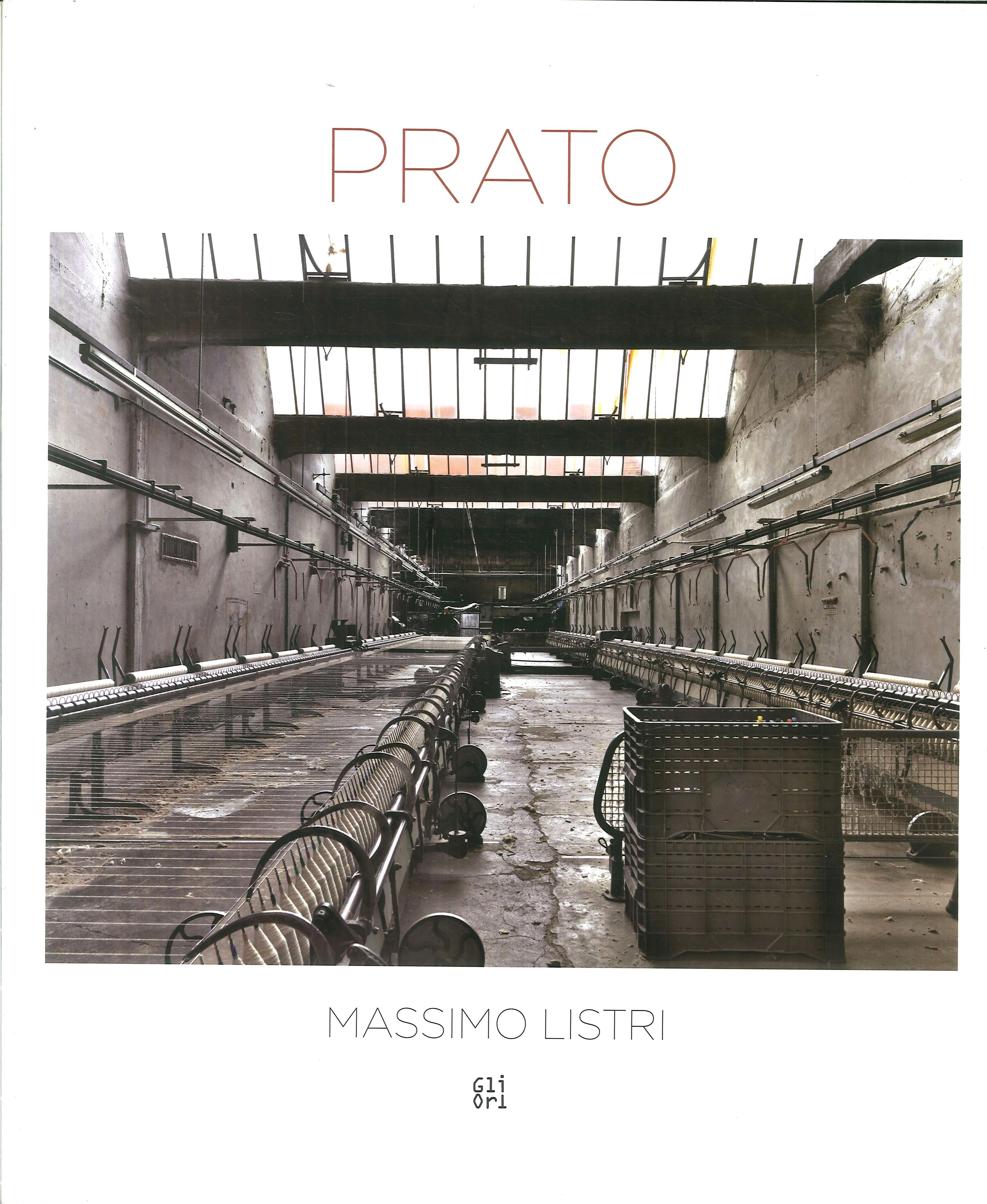 Massimo Listri Prato. Catalogo della mostra. Ediz. illustrata Massimo Listri Prato. Catalogo della mostra. Ediz. illustrata