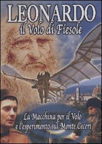 Leonardo. Il volo di Fiesole. DVD. Con libro Leonardo. Il volo di Fiesole. DVD. Con libro