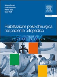 Riabilitazione post-chirurgica nel paziente ortopedico Riabilitazione post-chirurgica nel paziente ortopedico
