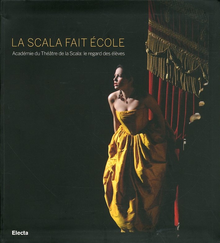La Scala fait école. Académie du Théâtre de la Scala: le regard des élèves. La Scala fait école. Académie du Théâtre de la Scala: le regard des élèves.
