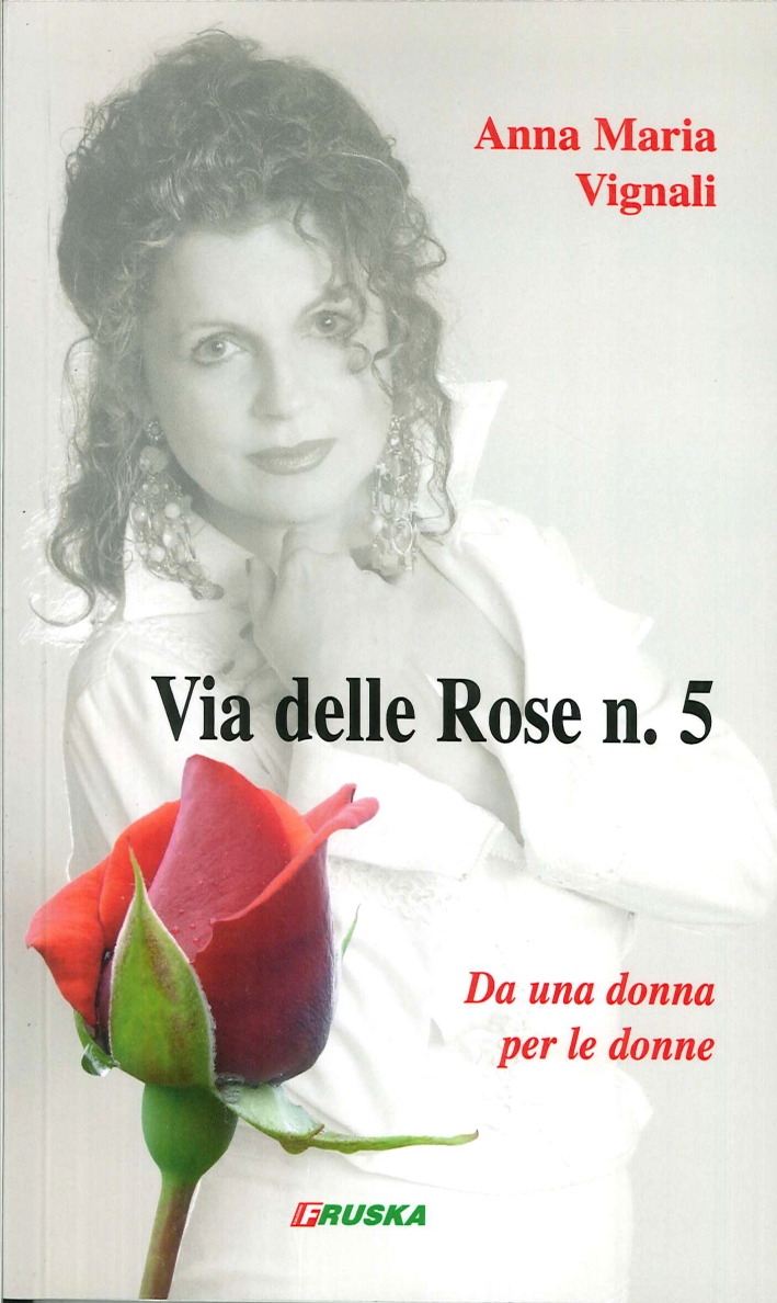 Via delle rose n.5 Via delle rose n.5