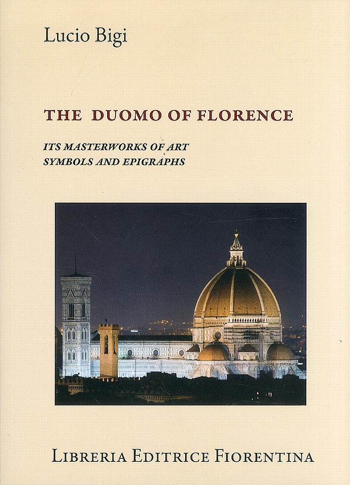 The Duomo of Florence. It's masterworks of art symbols and epigraphs The Duomo of Florence. It's masterworks of art symbols and epigraphs