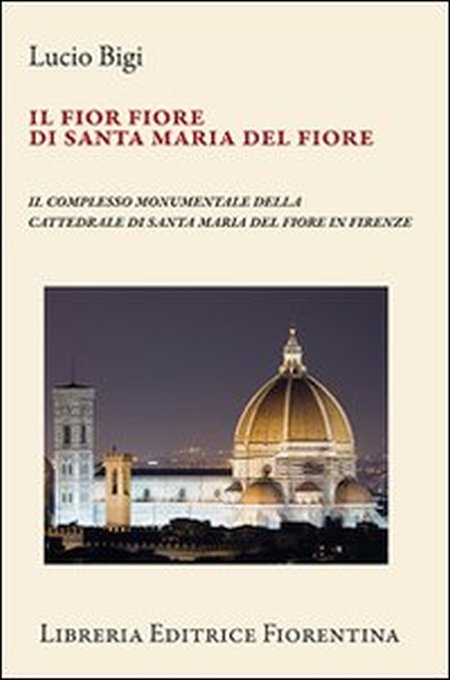 Il Fior fiore di Santa Maria del Fiore Il Fior fiore di Santa Maria del Fiore
