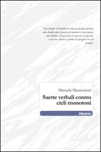 Saette verbali contro cieli monotoni. Saette verbali contro cieli monotoni.