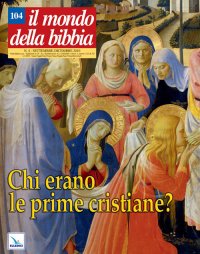 Il mondo della Bibbia (2010). Vol. 4: Chi erano le prime cristiane?