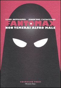 Fantomax. Non temerai altro male