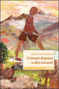 Il campo di grano e altri racconti Il campo di grano e altri racconti
