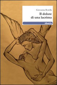 Il dolore di una lacrima Il dolore di una lacrima