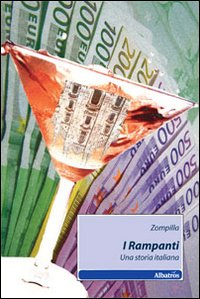 I rampanti. Una storia italiana I rampanti. Una storia italiana