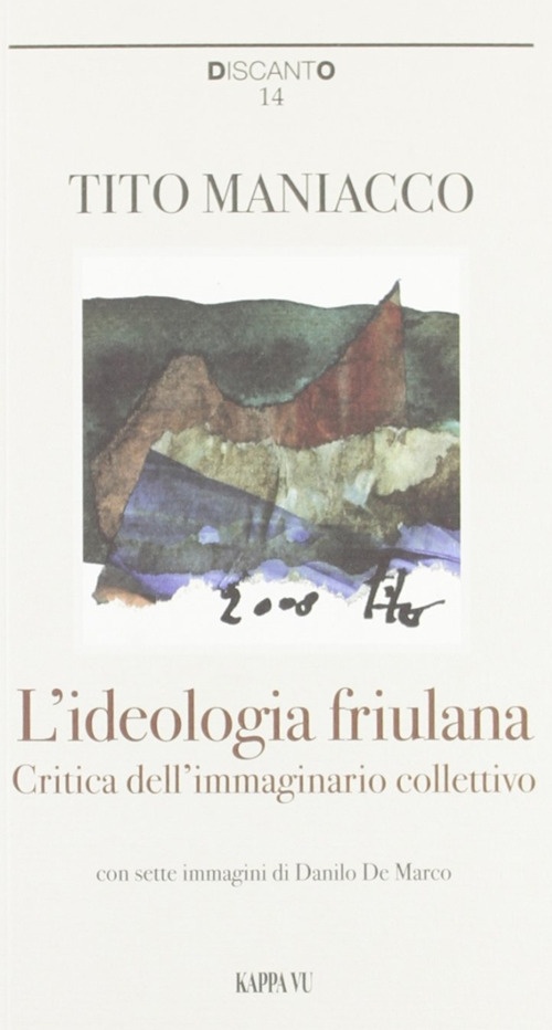 L'ideologia friulana. Critica dell'immaginario collettivo L'ideologia friulana. Critica dell'immaginario collettivo