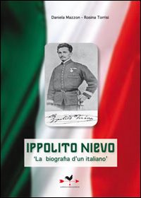Ippolito Nievo la biografia di un italiano Ippolito Nievo la biografia di un italiano