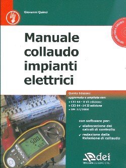 Manuale di collaudo per impianti elettrici. Con CD-ROM Manuale di collaudo per impianti elettrici. Con CD-ROM