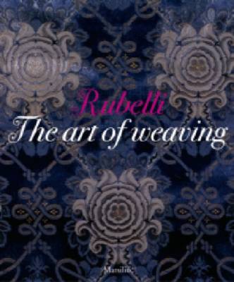 Rubelli. A story of silk in Venice. Ediz. illustrata Rubelli. A story of silk in Venice. Ediz. illustrata