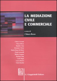 La mediazione civile e commerciale La mediazione civile e commerciale