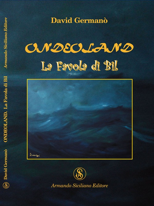 Ondeoland. La favola di Bil Ondeoland. La favola di Bil