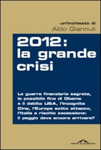 2012. La grande crisi 2012. La grande crisi