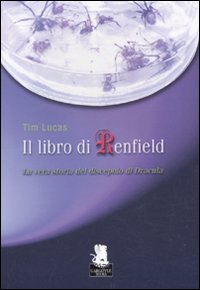 Il libro di Renfield. La vera storia del discepolo di Dracula Il libro di Renfield. La vera storia del discepolo di Dracula