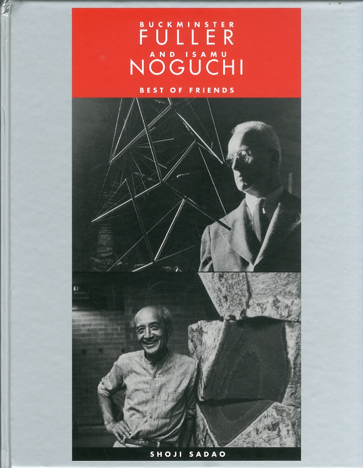 Buckminster Fuller and Isamu Noguchi. Best of friends Buckminster Fuller and Isamu Noguchi. Best of friends