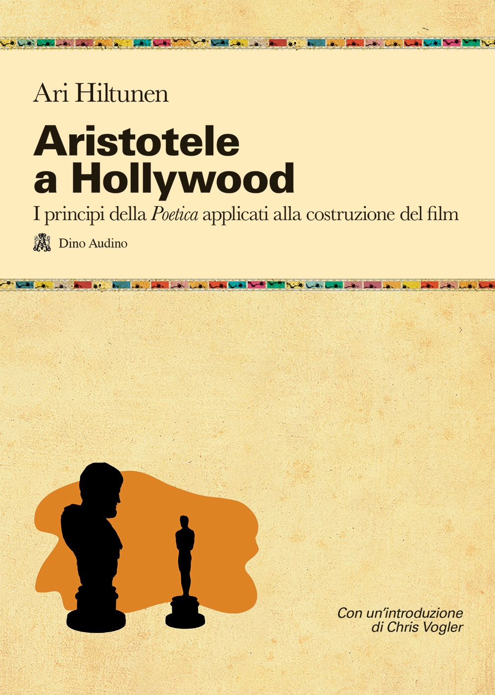Aristotele a Hollywood. Ovvero come creare i meccanismi emotivi che coinvolgono il grande pubblico Aristotele a Hollywood. Ovvero come creare i meccanismi emotivi che coinvolgono il grande pubblico